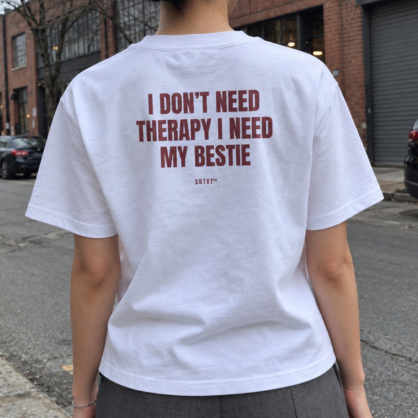 The I Don't Need Therapy I Need My Bestie Tee - worn, street photo