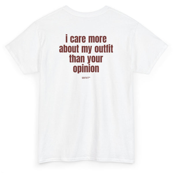 The I Care More About My Outfit Tee - back