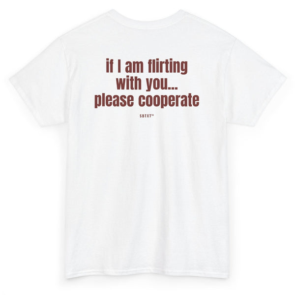 The If I Am Flirting Tee - back