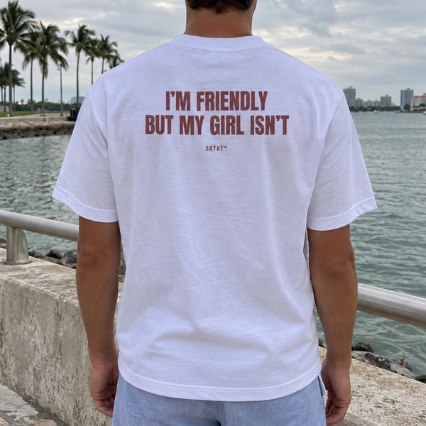 The I'm Friendly but My Girl Isn't Tee - worn, second street photo