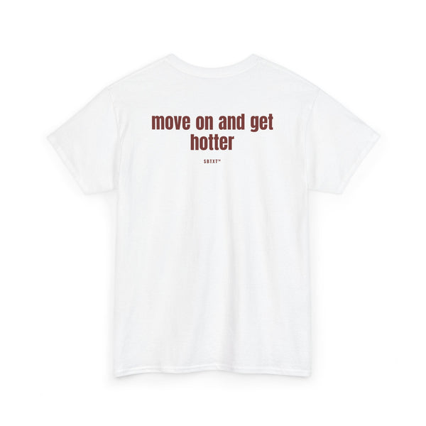 The Move on and Get Hotter Tee
