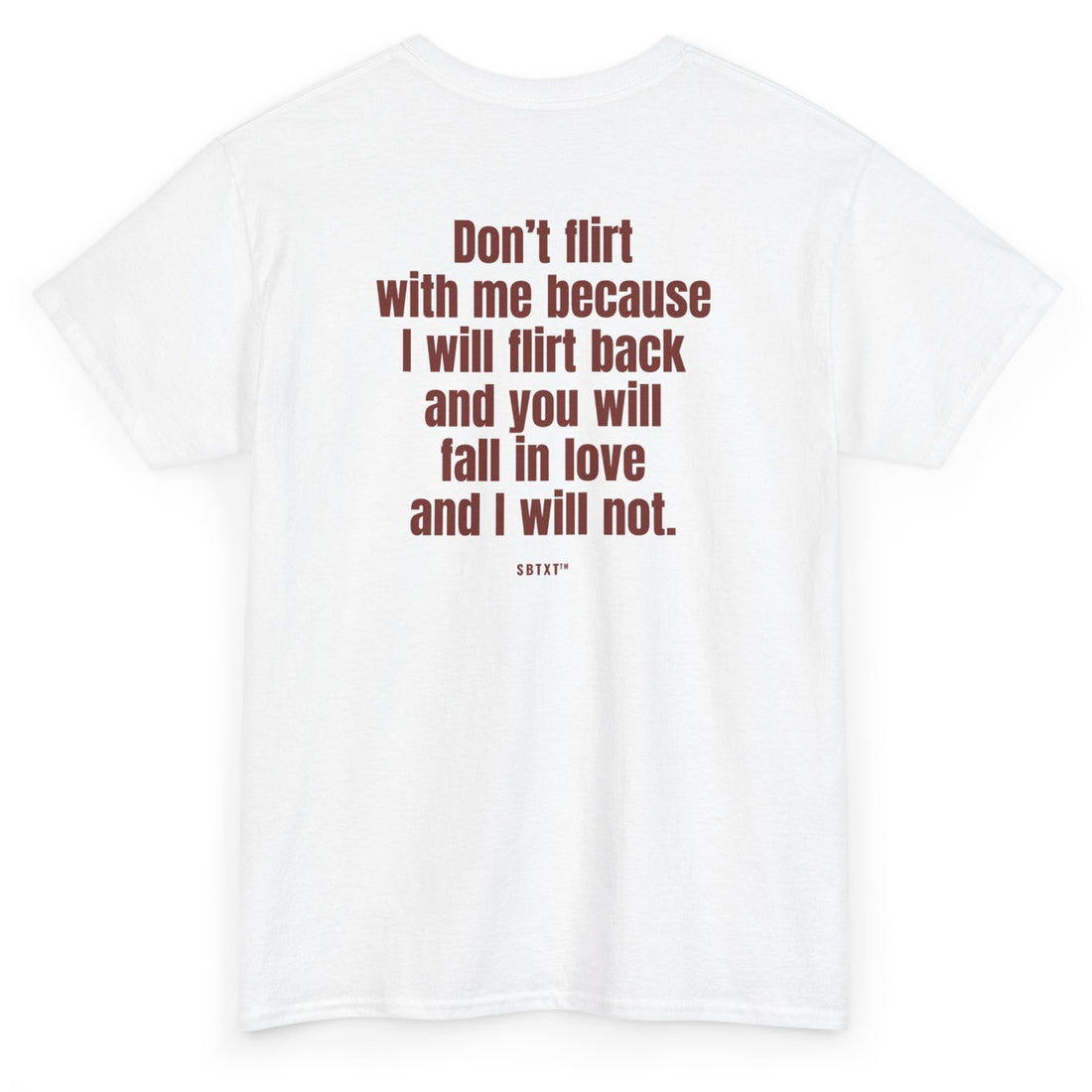 The Don't Flirt With Me Tee - back