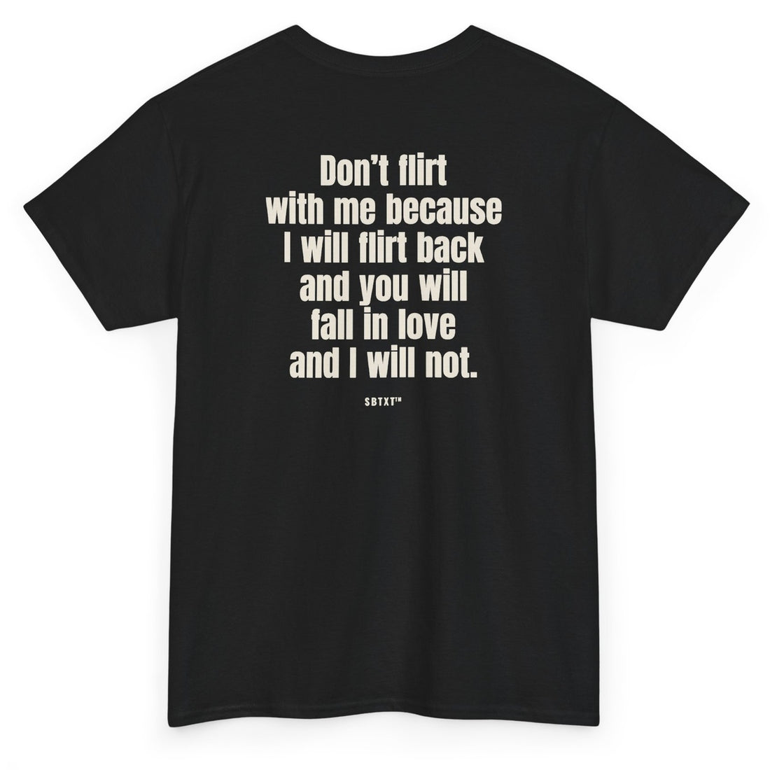The Don't Flirt With Me Tee - back, black