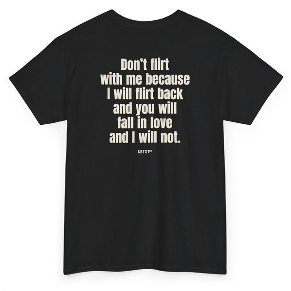 The Don't Flirt With Me Tee - back, black