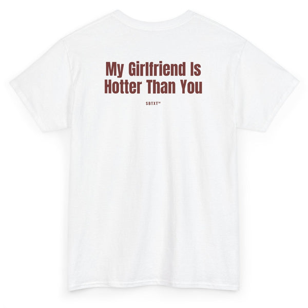 The Girlfriend Hotter Than You Tee - back