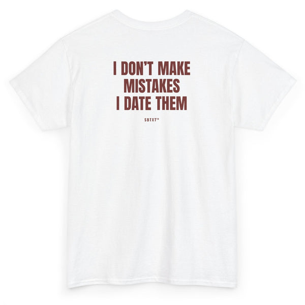 The I Date My Mistakes Tee - back