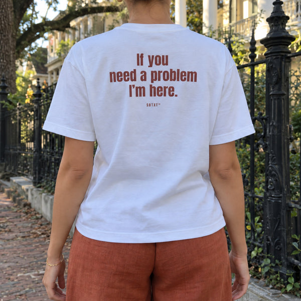 The If You Need a Problem Tee - worn, street photo