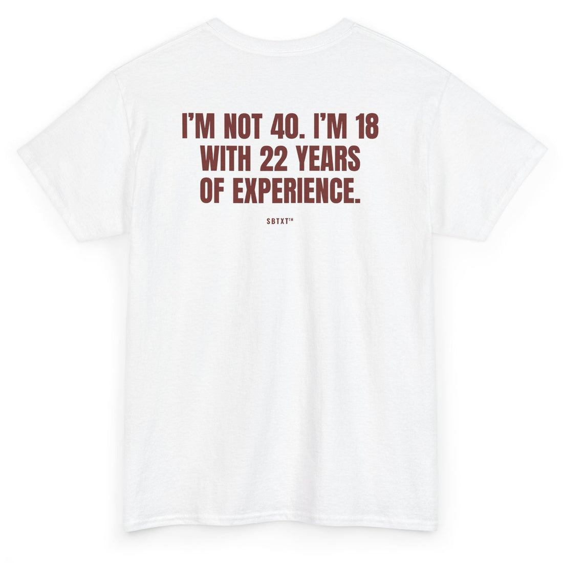 The I'm Not 40 Tee - back