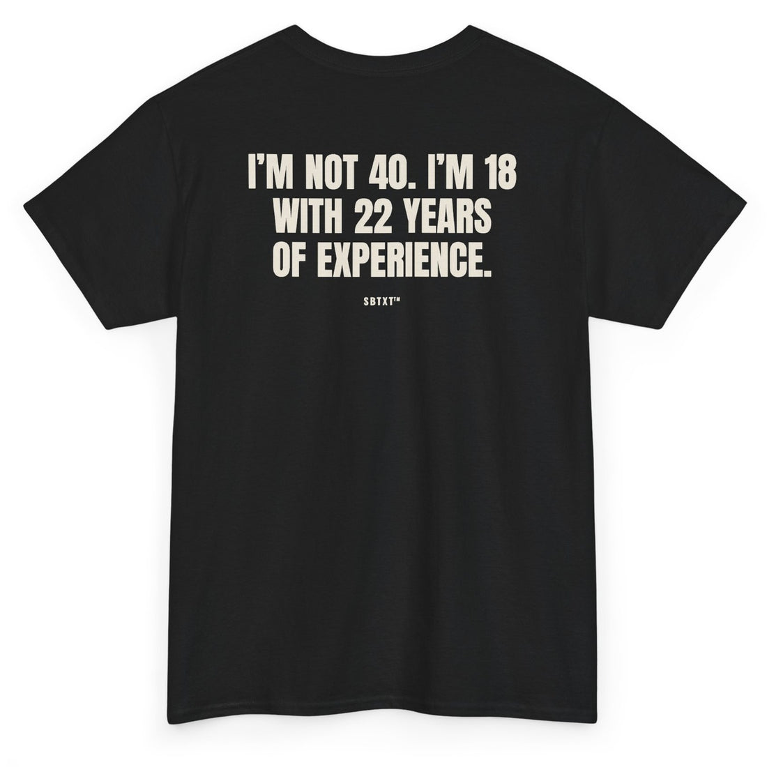 The I'm Not 40 Tee - back, black