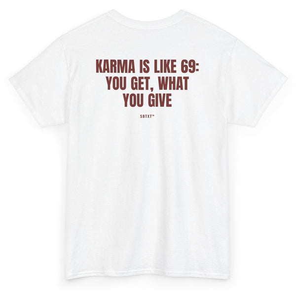 The Karma Is Like 69 Tee - back