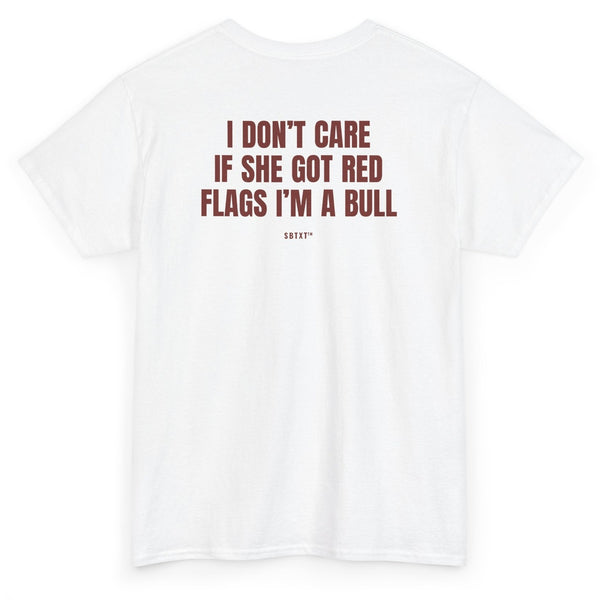 The Red Flags I'm a Bull Tee - back